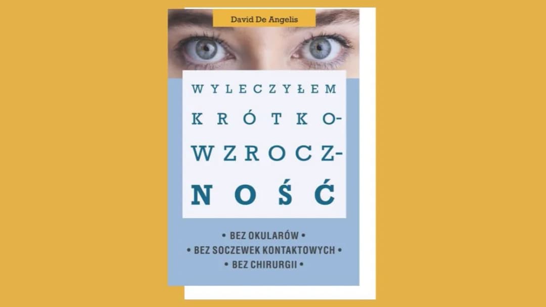 Jak wyleczyć krótkowzroczność ćwiczenia, które naprawdę działają