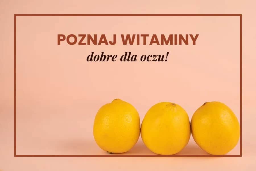 Poznaj witaminy na wzrok i ich naturalne źródła - kompleksowy poradnik