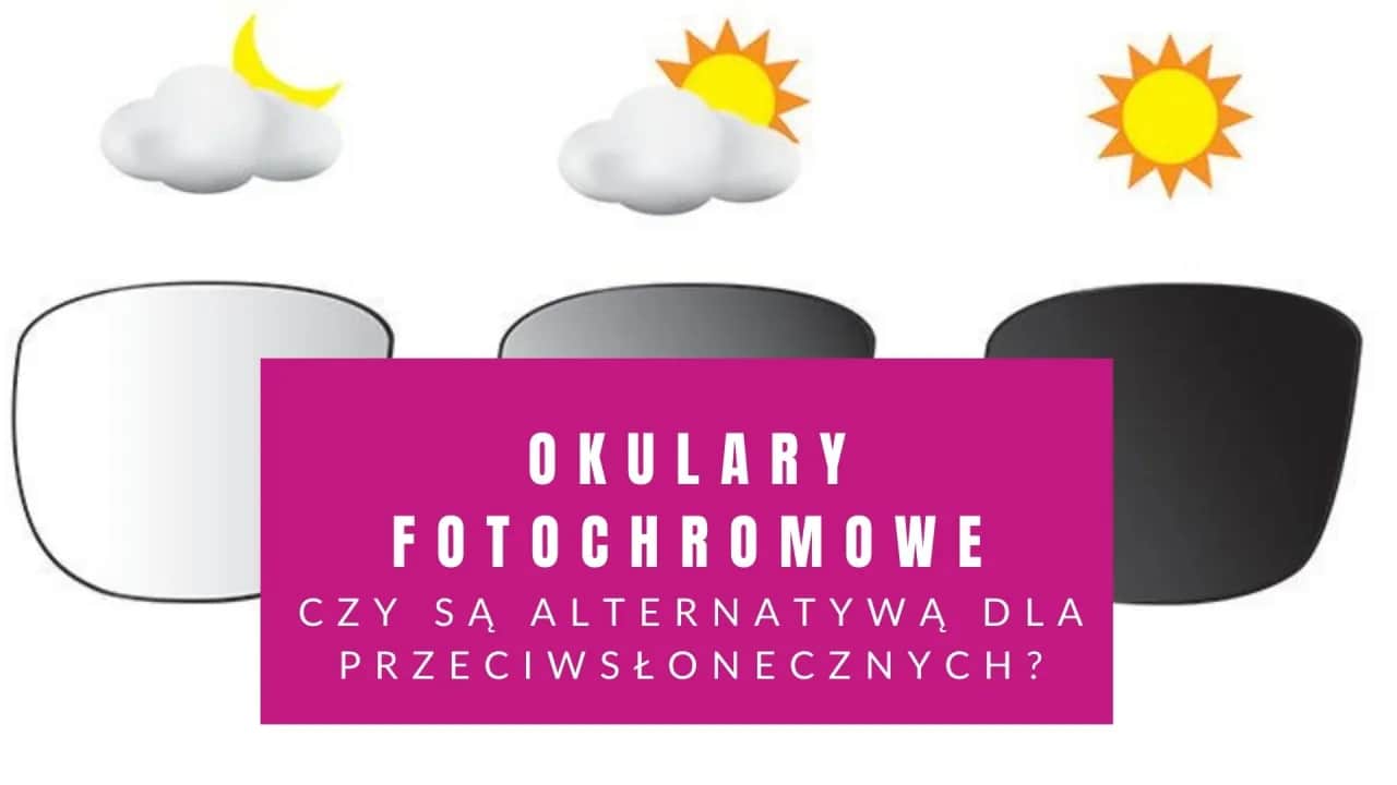 Czy fotochromy są zdrowe? Odkryj prawdę o ich wpływie na oczy
